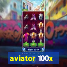 aviator 100x